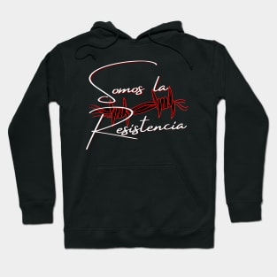 Phrase in Spanish, phrase in Castilian: We are the resistance. Claim slogan. Hoodie